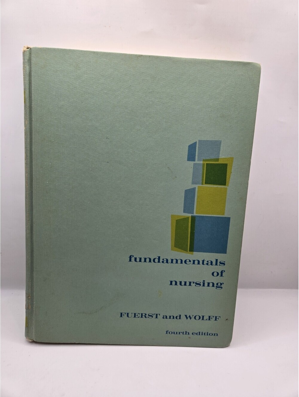 Fundamentals of Nursing Fuerst and Wolff Fourth Edition 1969